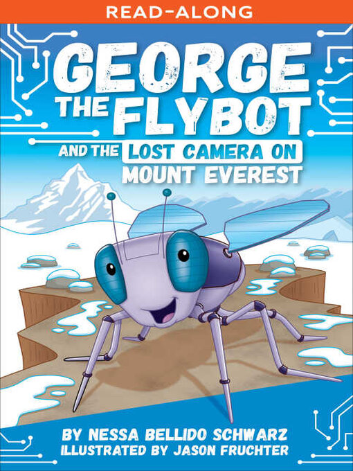 Title details for GEORGE the Flybot and the Lost Camera on Mount Everest by Nessa Bellido Schwarz - Available